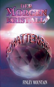 Der Morgenkristall #6, Mountain Finley