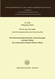 Kernresonanzspektroskopische Untersuchungen auf dem Gebiet der prparativen Chemie hherer Silane, Fehr Franz