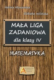 ksiazka tytu: Maa Liga Zadaniowa dla klasy IV Matematyka autor: Murawska Halina, Wiliska Elbieta