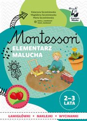 Montessori Elementarz malucha 2-3 lata, Szczeniewska Katarzyna, Szczeniewska Magdalena, Szczeniewska Marta