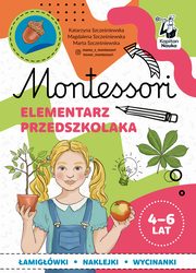 Montessori Elementarz przedszkolaka 4-6 lata, Szczeniewska Katarzyna, Szczeniewska Magdalena, Szczeniewska Marta