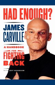 Had Enough?, Carville James