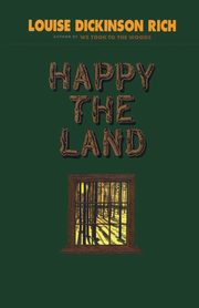Happy The Land, Dickinson Louise Rich