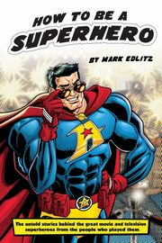 How to Be a SuperHero, Edlitz Mark