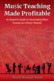 Music Teaching Made Profitable, Brentnall-Wood Wendy