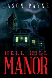 Hell Hill Manor, Payne Jason