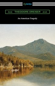 An American Tragedy, Dreiser Theodore