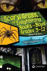 Scary, Gross, and Enlightening Books for Boys Grades 3?