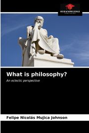 What is philosophy?, Mujica Johnson Felipe Nicols