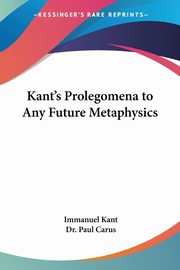 Kant's Prolegomena to Any Future Metaphysics, Kant Immanuel