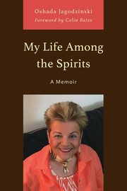 My Life Among the Spirits, Jagodzinski Oshada