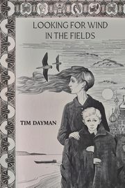 Looking for Wind in the Fields, Dayman Tim