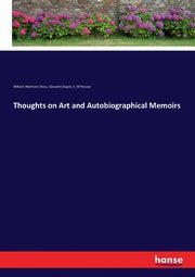 Thoughts on Art and Autobiographical Memoirs, Story William Wetmore