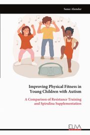 Improving Physical Fitness in Young Children with Autism, Alamdar Sanaz