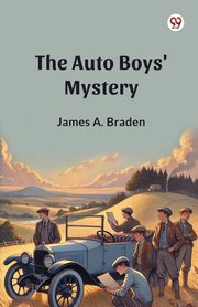 The Auto Boys' Mystery, Braden James A.