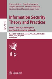 Information Security Theory and Practices. Smart Devices, Convergence and Next Generation Networks, 