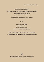 Kraft- Und Arbeitsbedarf Beim Warmscheren Von Stahl in Abhangigkeit Von Temperatur Und Schnittgeschwindigkeit, Wever Franz