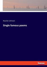 Single famous poems, Johnson Rossiter