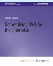 Demystifying OWL for the Enterprise, Uschold Michael