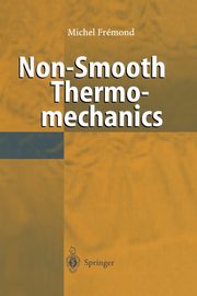 Non-Smooth Thermomechanics, Fremond Michel