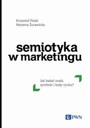 Semiotyka w marketingu, Polak Krzysztof, urawicka Marzena