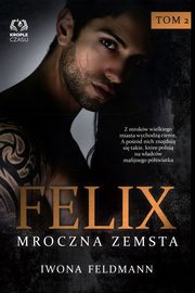 Felix Mroczna zemsta Tom 2, Feldmann Iwona