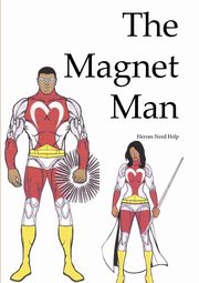 Magnet Man - Heroes Need Help, Guyton Wes Un'Sel