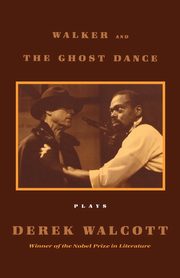 Walker and the Ghost Dance, Walcott Derek