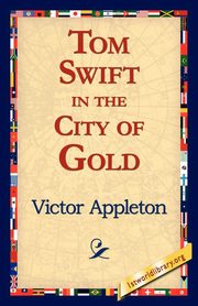Tom Swift in the City of Gold, Appleton Victor II