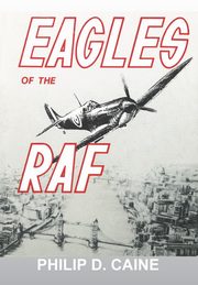 Eagles of the RAF, Caine Philip D.