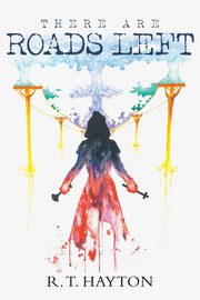 There Are Roads Left, Hayton R. T.