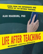 Life After Teaching, Roadburg Alan