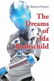 The Dreams of Ida Rothschild, Purdin W. Mahlon