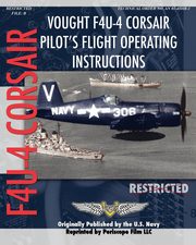 Vought F4U-4 Corsair Pilot's Flight Operating Instructions, Navy United States