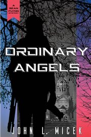 Ordinary Angels, Micek John L