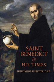 Saint Benedict and His Times, Schuster Ildephonse