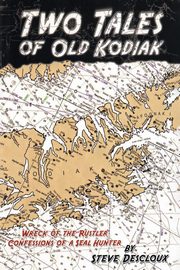 Two Tales of Old Kodiak, Descloux Steve