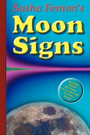 Sasha Fenton's Moon Signs, Fenton Sasha Roberta