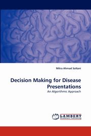 Decision Making for Disease Presentations, Ahmad Soltani Mitra