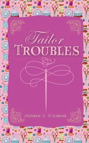 Tailor Troubles, Wildrose Monroe