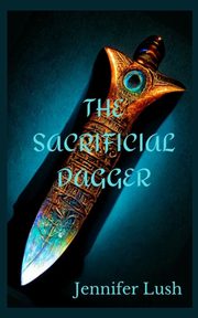 The Sacrificial Dagger, Lush Jennifer