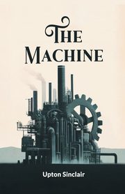 The Machine, Sinclair Upton
