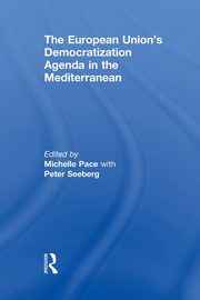 The European Union's Democratization Agenda in the Mediterranean, 