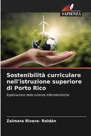 Sostenibilit? curriculare nell'istruzione superiore di Porto Rico, Rivera- Roldn Zaimara