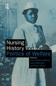 Nursing History and the Politics of Welfare, 