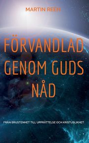 Frvandlad Genom Guds N?d, Ren Martin