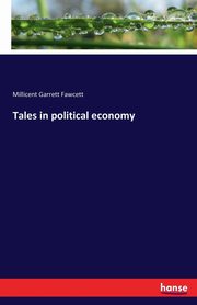 Tales in political economy, Fawcett Millicent Garrett