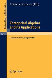 Categorical Algebra and its Applications, 