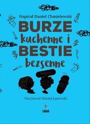 ksiazka tytu: Burze kuchenne i bestie bezsenne autor: Chmielewski Daniel