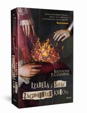 Izabela i sze zaginionych koron, Czyewski Krzysztof P.